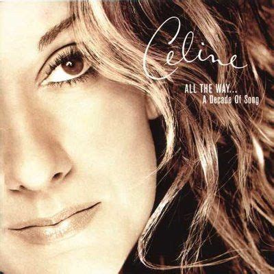 Track List: Celine Dion - All the Way... A Decade of Song on CD