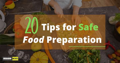 20 tips for safe food preparation | Jugaadin News