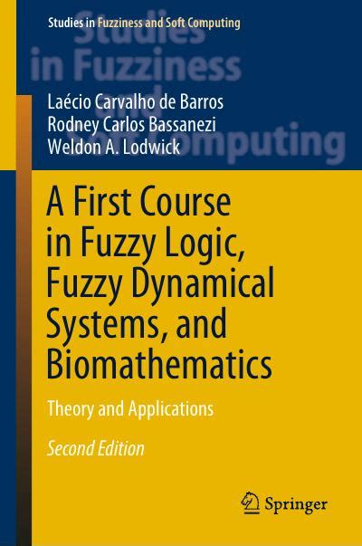 A First Course in Fuzzy Logic, Fuzzy Dynamical Systems, and ...