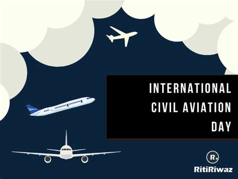 International Civil Aviation Day | RitiRiwaz