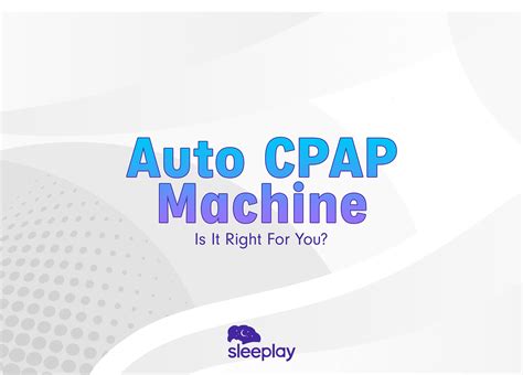 How to know if an auto CPAP machine is right for you? – Sleeplay