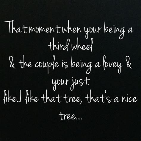 Third Wheel Quotes - ShortQuotes.cc