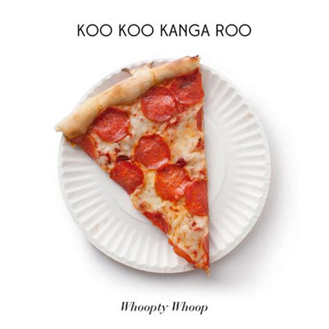 Koo Koo Kanga Roo – Whoopty Whoop