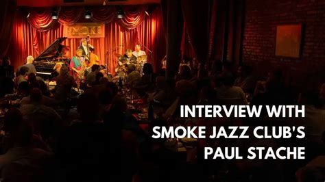 Smoke Jazz Club NYC: Talking with Co-owner Paul Stache - Jazzfuel