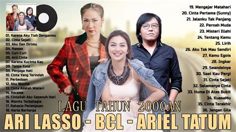 ARI LASSO ,ARIEL TATUM, BCL - FULL ALBUM || LAGU POP INDONESIA TERBAIK ...