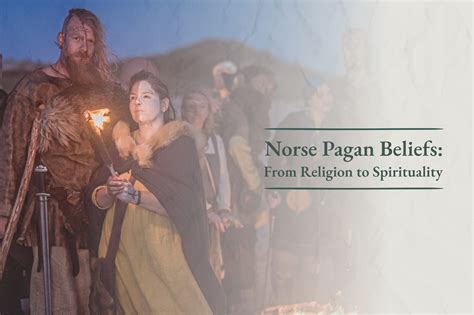 Norse Pagan Beliefs: From Religion to Spirituality - Viking Style