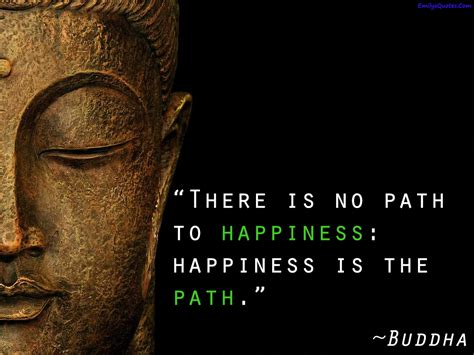 There is no path to happiness: happiness is the path | Popular ...