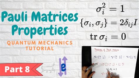 PROPERTIES of PAULI MATRICES - Tutorial series on Spin [Part 8] - YouTube