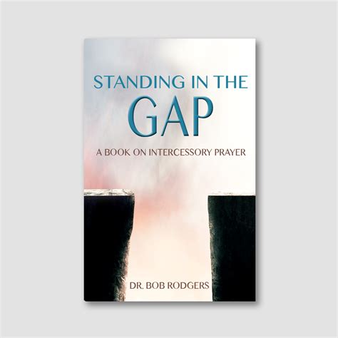 Standing In The Gap: A Guide to Intercessory Prayer – Bob Rodgers ...