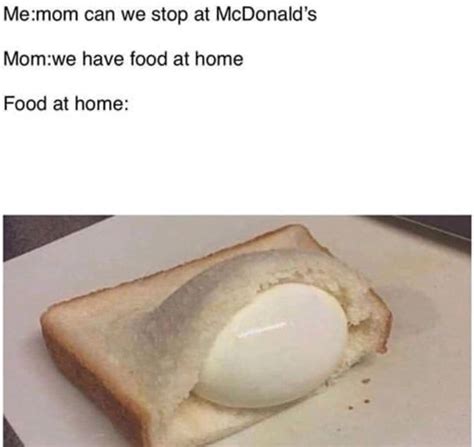 me irl | We Have Food at Home | Know Your Meme