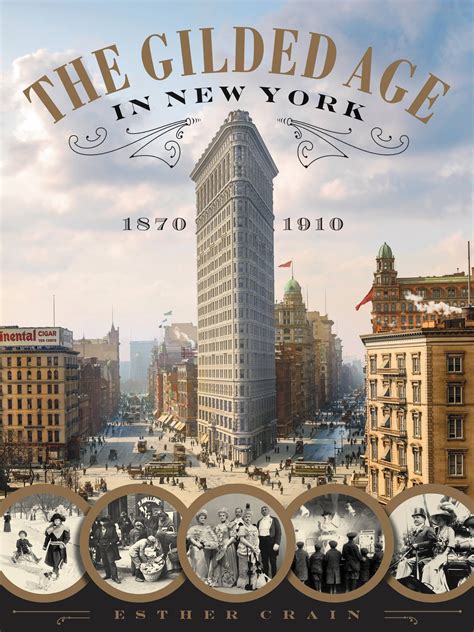 The Gilded Age in New York, 1870-1910 by Esther Crain | Hachette Book Group