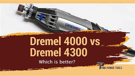 Dremel 4000 vs 4300 Which is Better? Pros, Cons & Comparison