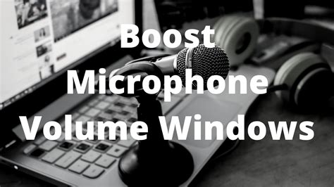 How to Boost Microphone Volume in Windows 10?