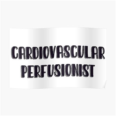 "Cardiovascular perfusionist" Poster for Sale by Sarahgranchelli ...