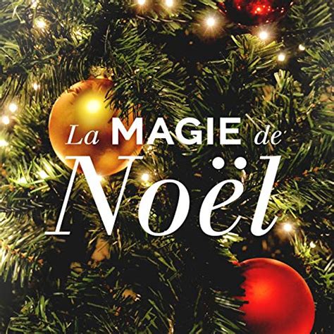 La Magie De Noël by Franz Schubert, Charles Gounod, Christmas Hits ...