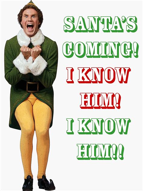 "SANTA'S COMING! OMG! I KNOW HIM! Elf Movie Buddy/Will Ferrell" Sticker ...