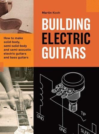 Building Electric Guitars (Book Review) - AxeKit.com