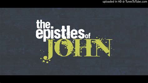 The Epistles of John (first,second and third) - YouTube