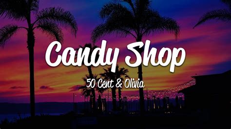 50 Cent - Candy Shop (Lyrics) ft. Olivia - YouTube