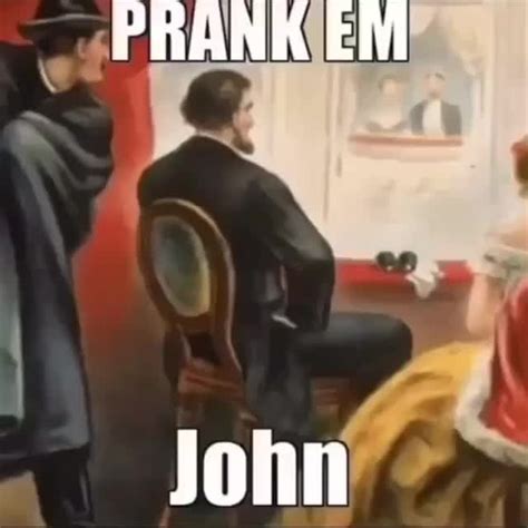 Prank em john - Meme subido por PASSWORD123456789 :) Memedroid