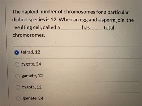 Solved The haploid number of chromosomes for a particular | Chegg.com