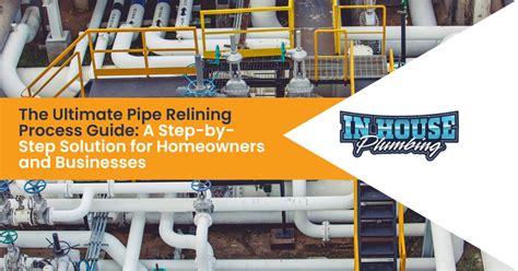 The Ultimate Pipe Relining Process Guide