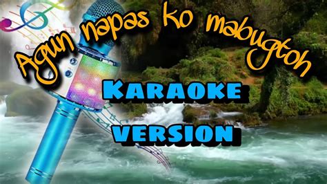 Tausug song karaoke Agun napas ko mabughtuh - YouTube