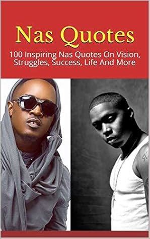 Nas Quotes: 100 Inspiring Nas Quotes On Vision, Struggles, Success ...