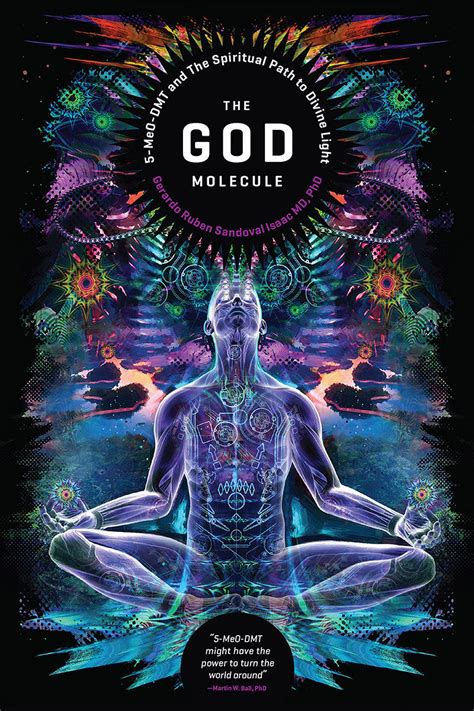 The God Molecule: 5-Meo-DMT and the Spiritual Path to Divine Light ...