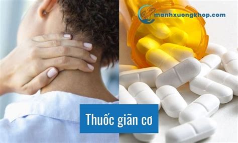 Thuốc điều trị thoái hóa đốt sống cổ - Tin tổng hợp!