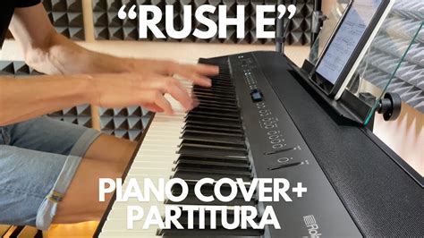 RUSH E - Piano COVER + Partitura (Sheet music) - YouTube