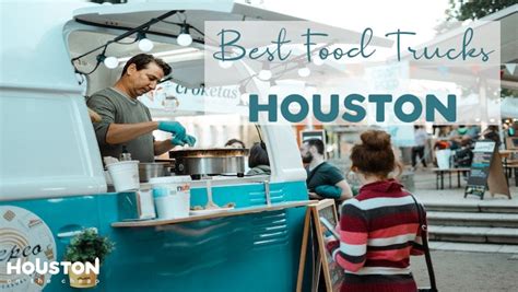 Food Trucks in Houston, Texas - 10 Best Food Trucks of Houston for 2021