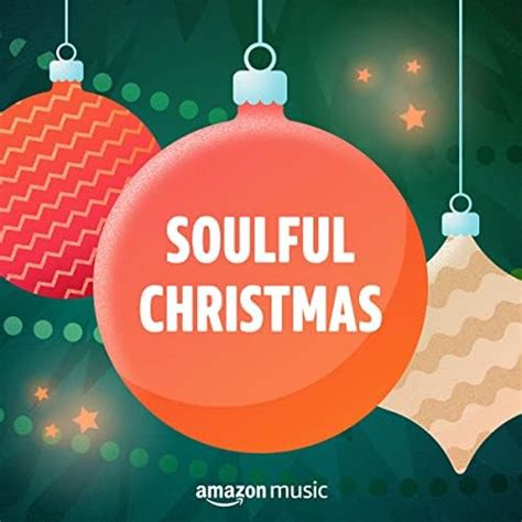 Play Soulful Christmas Playlist on Amazon Music Unlimited