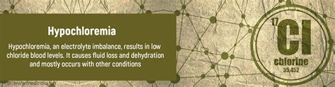 Hypochloremia - Causes, Symptoms, Diagnosis, Treatment & Prevention