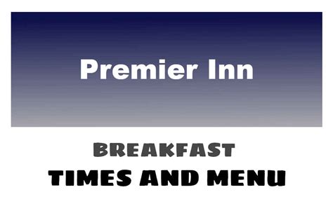 Premier Inn Breakfast Times, Menu, & Prices 2024