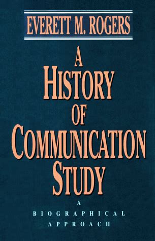 History of Communication Study - Rogers, Everett M.: 9780029267356 ...