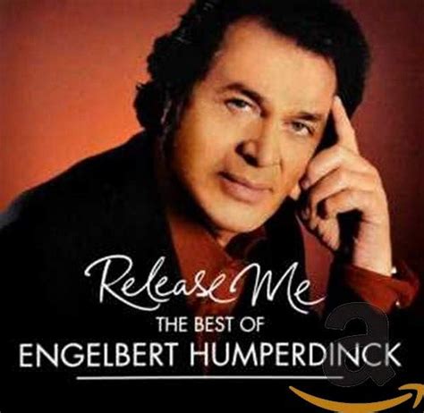 Release Me - The Best Of Engelbert Humperdinck: Amazon.co.uk: CDs & Vinyl