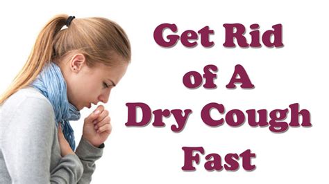 Dry Cough - How to Get Rid of Cure Dry Cough Fast - Dry Cough Treatment ...