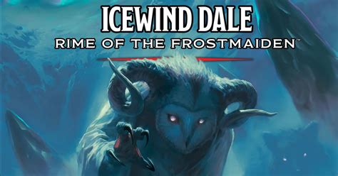 The Alexandrian » Review – Icewind Dale: Rime of the Frostmaiden