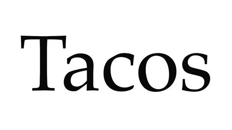 How to Pronounce Tacos - YouTube