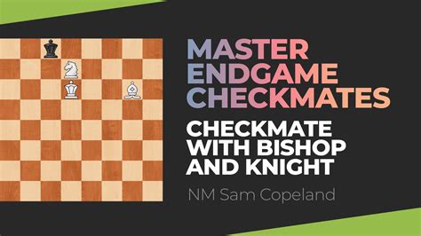 Checkmate With Bishop And Knight - Chess.com