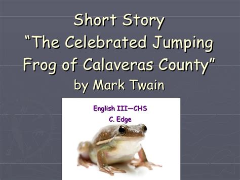 The Celebrated Jumping Frog Of Calaveras County