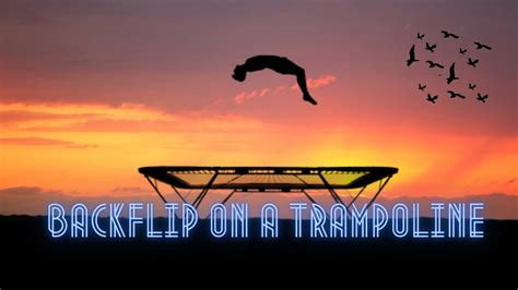 How To Do A Backflip On A Trampoline - Things To Know