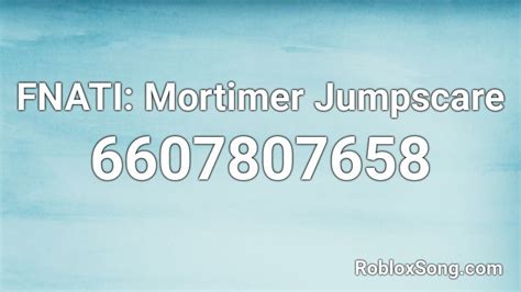 FNATI: Mortimer Jumpscare Roblox ID - Roblox music codes