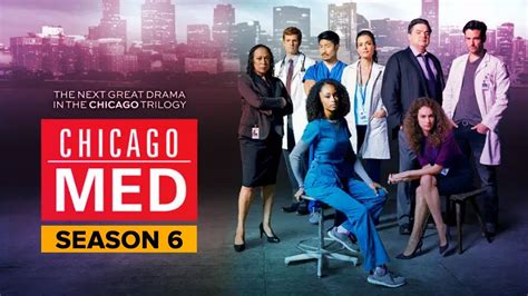 Chicago Med Season 6 Release Date, Cast, Plot, Storyline & TRAILER - US ...