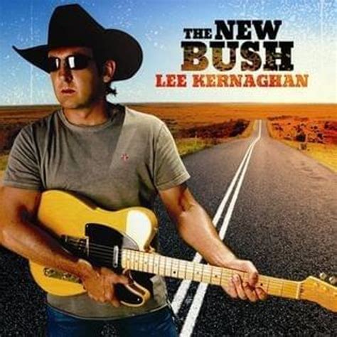 Lee Kernaghan - The New Bush Lyrics and Tracklist | Genius