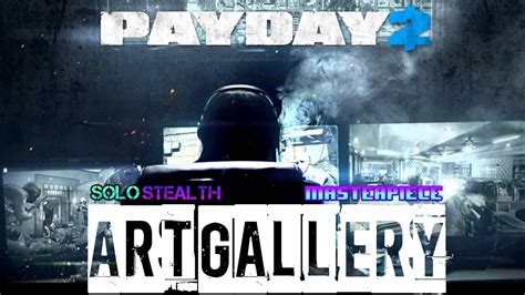 Payday 2 - Art Gallery - Achievement Run: "Masterpiece" - Nobody knew I ...