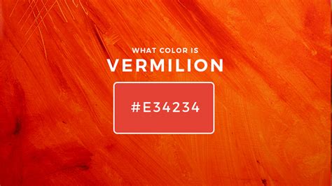 What Color Is Vermilion? About Vermilion Color