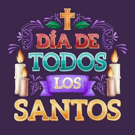 Día de Todos los Santos: Origen y Tradiciones 1 de Noviembre