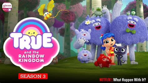 True and The Rainbow Kingdom Season 4 What Happen with It? Release Date ...